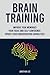 Brain Training: Improve Your Memories, Your Focus And Self-Confidence. Update Your Concentration Capabilities.