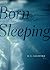 Born Sleeping