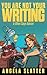 You Are Not Your Writing & Other Sage Advice by Angela Slatter You Are Not Your Writing & Other Sage Advice by Angela Slatter