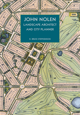John Nolen: Landscape Architect and City Planner