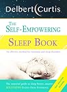 The Self Empowering Sleep Book: A Decisive Method to End Insomnia and Help Improve Sleep Hygiene. The Self Empowering Sleep Book: A Decisive Method to End Insomnia and Help Improve Sleep Hygiene.