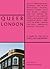 Queer London: A Guide to th...