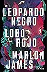 Leopardo negro, lobo rojo by Marlon James