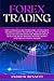 Forex Trading: The Ultimate...