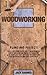 Woodworking Plans and Projects: Skill-Building Guide 2021 for Beginners. How to Add a Unique Touch to Your Home with Complete Step-by-Step Instructions for Inexpensive and Easy Ideas