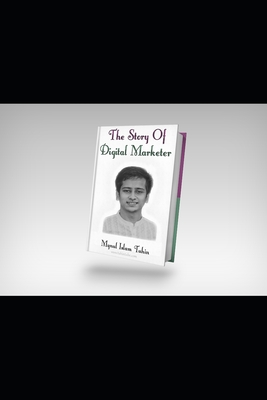 The Story Of Digital Marketer Mynul Islam Tuhin: Mynul Islam Tuhin