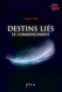 Destins liés - T.1 : Le Commencement (Paperback)