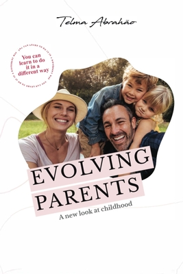 Evolving Parents: A new look at childhood