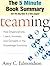 Teaming: How Organizations Learn, Innovate, and Compete in the Knowledge Economy by Amy C. Edmondson (The 5 Minute Book Summary)