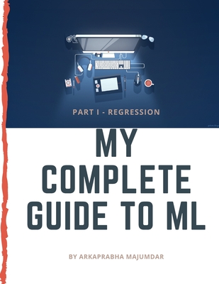 My complete guide to Machine Learning - I: Regression