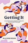 Getting It: A Guide to Hot, Healthy Hookups and Shame-Free Sex Book cover for Getting It: A Guide to Hot, Healthy Hookups and Shame-Free Sex