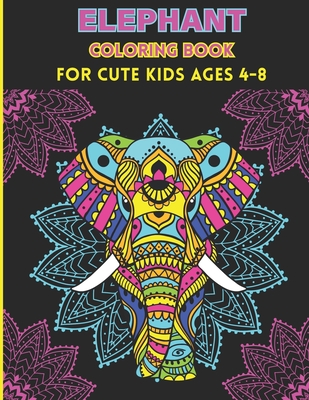 Elephant Coloring Book for Cute Kids Ages 4-8: Elephant Coloring Activity Books for kids, Toddlers, Girls.