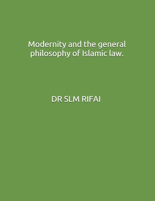 Modernity and the general philosophy of Islamic law.