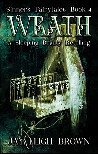 Wrath: A Sleeping Beauty Retelling (Sinners Fairytale Retellings, #3)