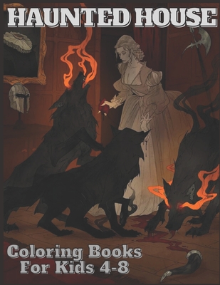 Haunted House Coloring Books For Kids 4-8: Amazing And Cute Coloring book Over 40 aPages for kids, Unique designs