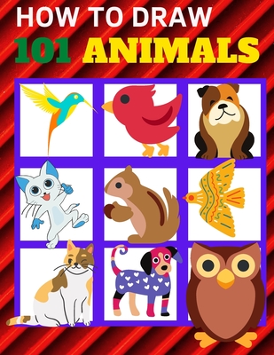 how to draw 101 animals: Learn to Draw Step by Step, Easy and Fun!