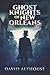 Ghost Knights Of New Orleans: Clear Print Edition