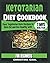 Ketotarian Diet Cookbook for Beginners : Easy Vegetarian Keto Recipes to Burn fat and live Healthy with 7-day Meal Plan