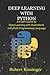 Deep Learning With Python: A Crash Course to Deep Learning with illustrations in Python Programming Language
