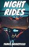 Night Rides by Travis Brightfield