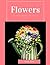 Flowers Coloring Book for A...