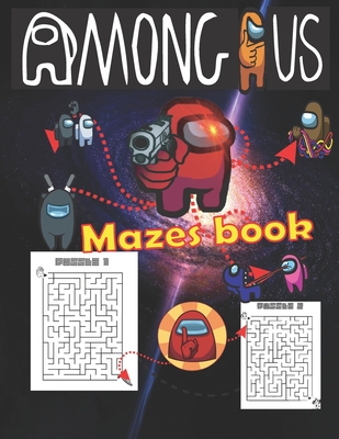 Among us mazes book: An Incredible Activity Book For Fans amung us. 48 Maze easy Game With solution . amung us kids Great Gifts To Relax And Relieve Stress . enjoy with among us puzzle !! amomg us will be an amazing choice for fans