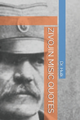 Zivojin Misic Quotes