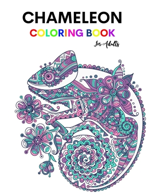 Chameleon coloring book for adults: Chameleon Mandala coloring for adult, Relaxing And Stress Relieving Art For Stoners, Gift idea