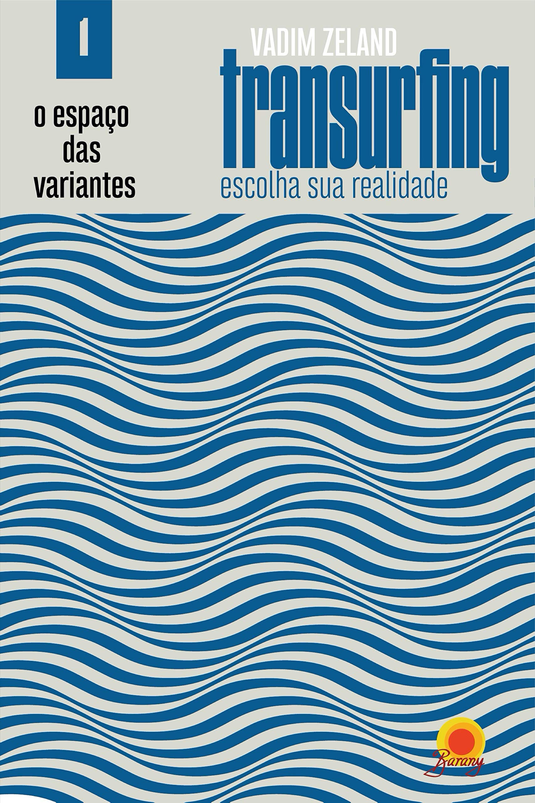 Espaço das Variantes (Transurfing: escolha sua realidade Livro 1) (Portuguese Edition)