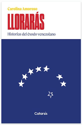 Llorarás: Historias Del Éxodo Venezolano (Paperback)