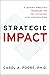 Strategic Impact: A Leader’s Three-Step Framework for the Customized Vital Strategic Plan
