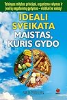 Ideali sveikata. Maistas, kuris gydo