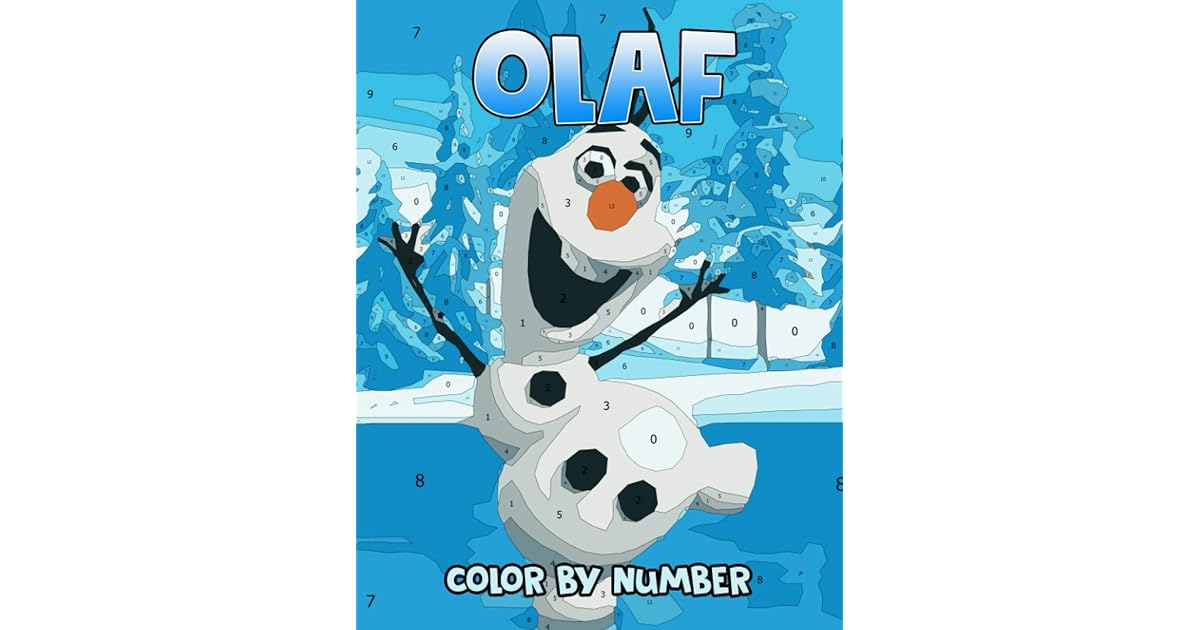 Olaf Color by Number: Olaf Coloring Book An Adult Coloring Book For ...
