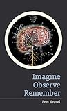 Imagine Observe Remember Imagine Observe Remember