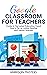 Google Classroom for Teache...