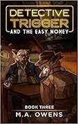 Detective Trigger and the Easy Money