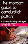 The monster guide to candlestick pattern: A powerful trading strategies The monster guide to candlestick pattern: A powerful trading strategies