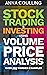 Stock Trading & Investing Using Volume Price Analysis: Over 200 worked examples