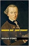 Immanuel Kant - About Pedagogy