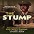 The Stump: My Way Out of Ch...