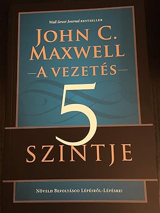 A Vezetés 5 Szintje / Hungarian translation of The 5 Levels of Leadership