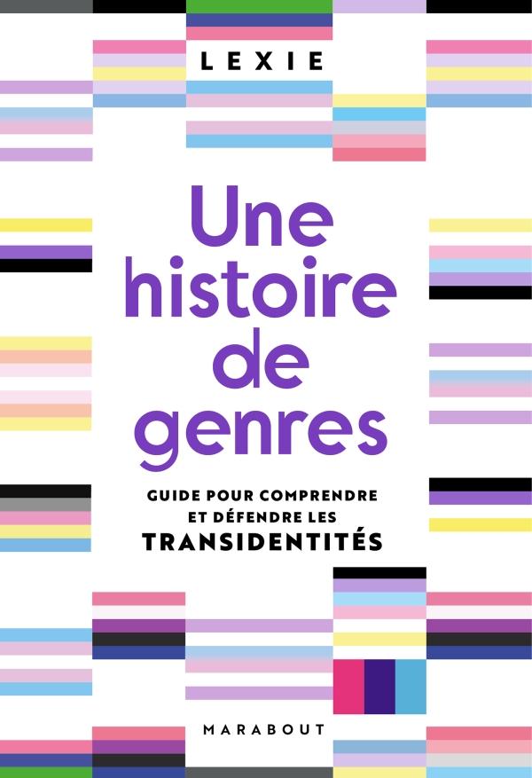 Une histoire de genres – Guide pour comprendre et défendre les transidentités (Paperback)