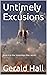 Untimely Excursions: Book 4...