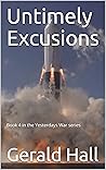 Untimely Excursions: Book 4 in the Yesterdays War series