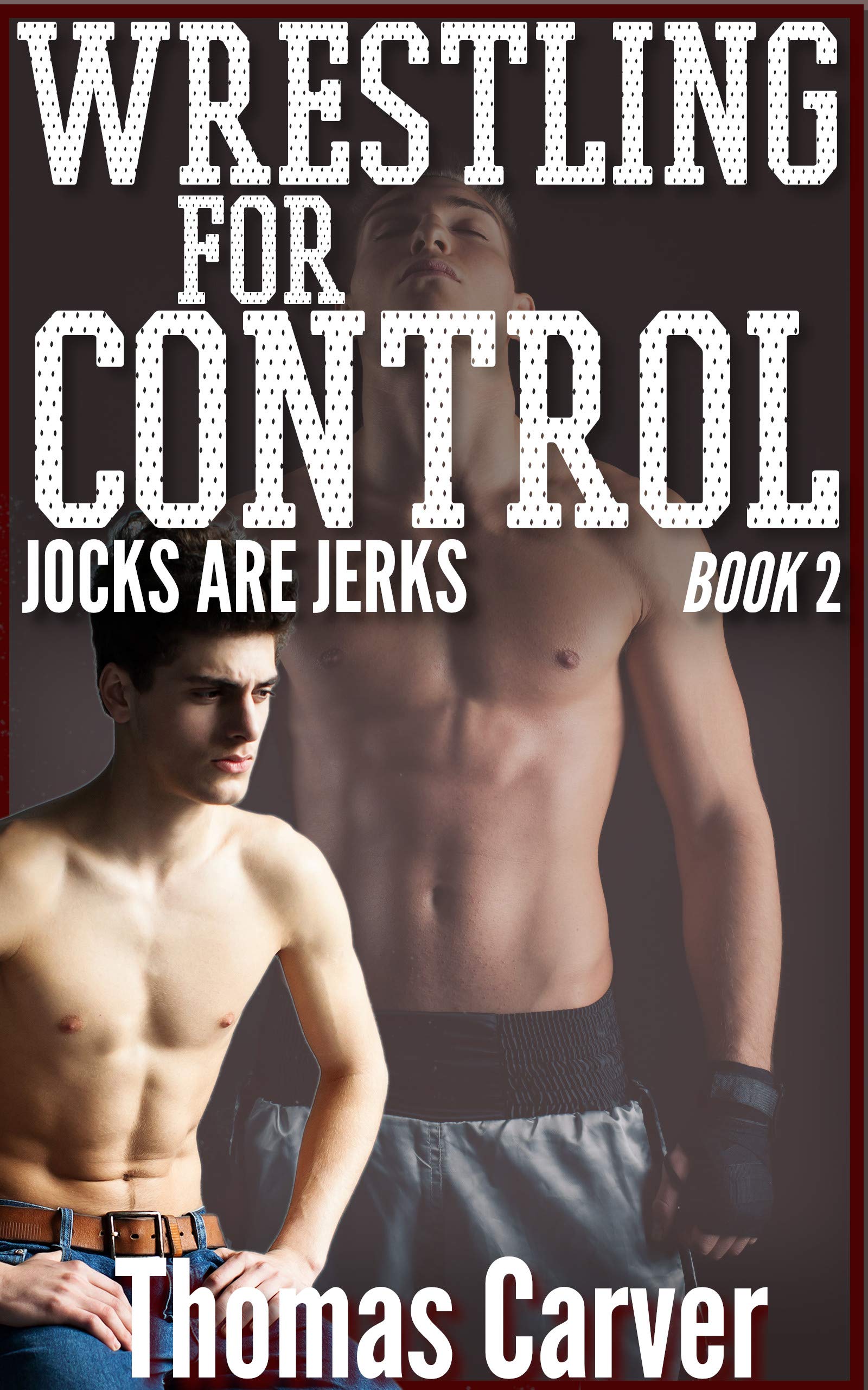 Wrestling for Control (Jocks Are Jerks #2)
