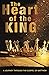 The Heart Of The King: The ...