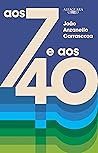 Book cover for Aos 7 e aos 40 (Portuguese Edition)