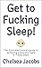 Get to Fucking Sleep!: The ...