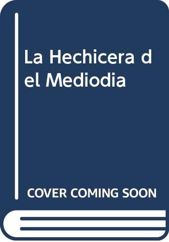 La Hechicera del Mediodia (Spanish Edition)