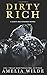 Dirty Rich (The Dirty Series)